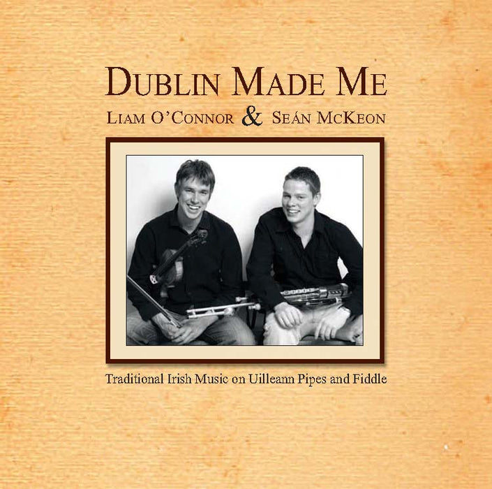 Dublin Made Me - Seán McKeon & Liam O'Connor