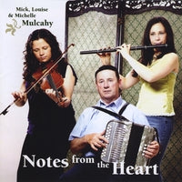 Notes from the Heart - Mick, Louise and Michelle Mulcahy
