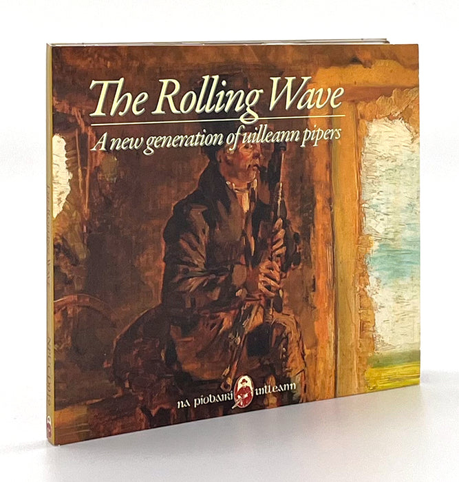 The Rolling Wave - A New Generation of Uilleann Pipers