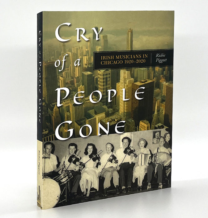 Cry of a People Gone: Irish Musicians in Chicago – 1920–2020