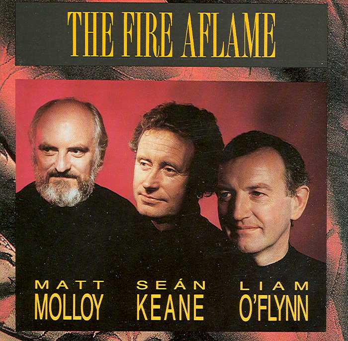 The Fire Aflame - Liam O'Flynn, Seán Keane & Matt Molloy
