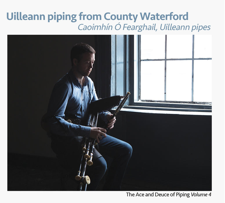 Caoimhín Ó Fearghail - Uilleann Piping from County Waterford