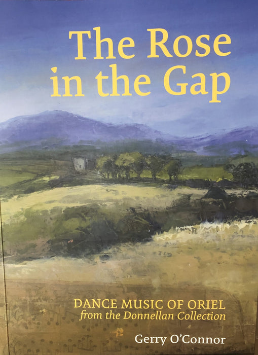 The Rose in the Gap - Dance Music of Oriel from the Donnellan Collection SOFTBACK