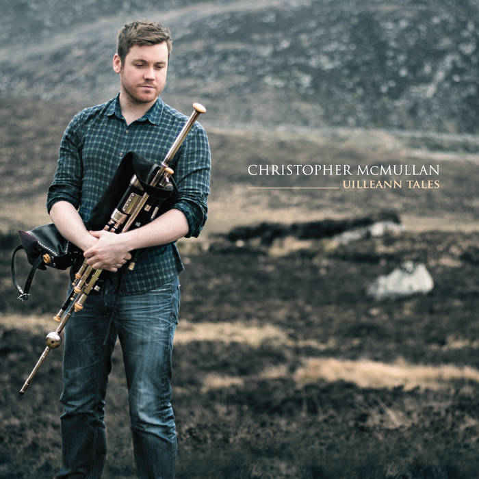 Christopher McMullan - Uilleann Tales